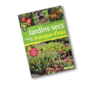 Jardins secs, s’adapter au manque d’eau, Terrains caillouteux, ventés, arides...