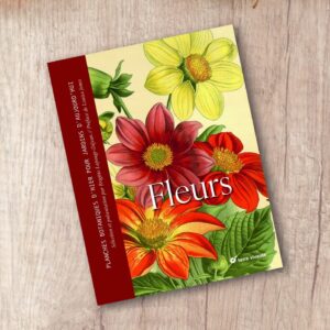 Fleurs : Planches botaniques d’hier pour jardins d’aujourd’hui